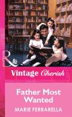 Father Most Wanted (Mills & Boon Vintage Cherish) (eBook, ePUB)