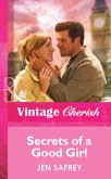 Secrets Of A Good Girl (Mills & Boon Vintage Cherish) (eBook, ePUB)