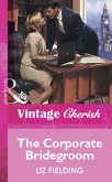 The Corporate Bridegroom (Mills & Boon Vintage Cherish) (eBook, ePUB)