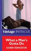 What A Man's Gotta Do (Mills & Boon Vintage Intrigue) (eBook, ePUB)