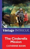 The Cinderella Mission (Mills & Boon Vintage Intrigue) (eBook, ePUB)