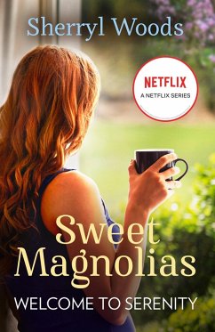 Welcome To Serenity (A Sweet Magnolias Novel, Book 4) (eBook, ePUB) - Woods, Sherryl