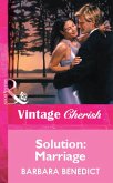 Solution: Marriage (Mills & Boon Vintage Cherish) (eBook, ePUB)