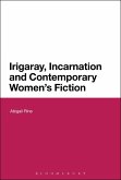 Irigaray, Incarnation and Contemporary Women's Fiction (eBook, ePUB)