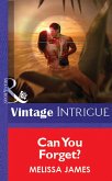 Can You Forget? (Mills & Boon Vintage Intrigue) (eBook, ePUB)