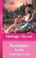 Forbidden Love (eBook, ePUB) - Flynn, Christine Forbidden Love (eBook, ePUB) - Flynn, Christine
