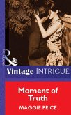 Moment Of Truth (Mills & Boon Vintage Intrigue) (eBook, ePUB)