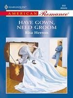 Cover Have Gown, Need Groom (eBook, ePUB)