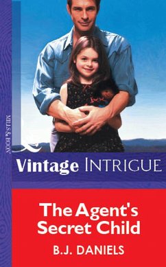 The Agent's Secret Child (eBook, ePUB) - Daniels, B. J.