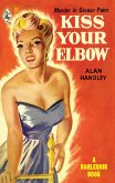 Kiss Your Elbow (eBook, ePUB)