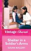 Shelter in a Soldier's Arms (Mills & Boon Vintage Cherish) (eBook, ePUB)