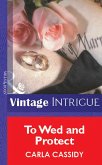 To Wed And Protect (eBook, ePUB) To Wed And Protect (eBook, ePUB)
