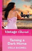 Taming a Dark Horse (Mills & Boon Vintage Cherish) (eBook, ePUB)