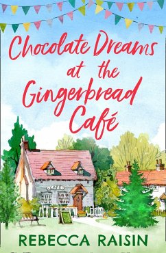 Chocolate Dreams At The Gingerbread Cafe (The Gingerbread Café, Book 2) (eBook, ePUB) - Raisin, Rebecca