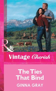 The Ties That Bind (Mills & Boon Vintage Cherish) (eBook, ePUB) - Gray, Ginna