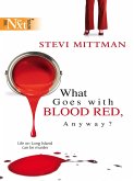 What Goes With Blood Red, Anyway? (eBook, ePUB)