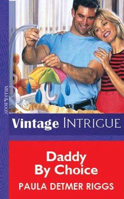 Daddy By Choice (eBook, ePUB) - Riggs, Paula Detmer