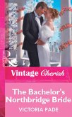 The Bachelor's Northbridge Bride (eBook, ePUB) The Bachelor's Northbridge Bride (eBook, ePUB)