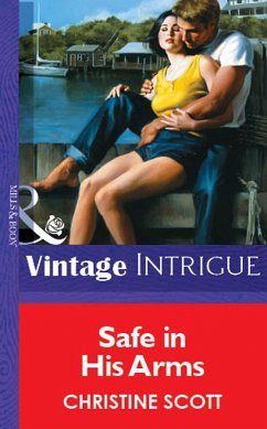 Safe In His Arms (Mills & Boon Vintage Intrigue) (eBook, ePUB) - Scott, Christine