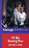 I'll Be Seeing You (Mills & Boon Vintage Intrigue) (eBook, ePUB)