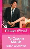 To Catch a Sheikh (eBook, ePUB) To Catch a Sheikh (eBook, ePUB)