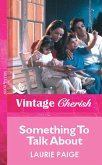 Something To Talk About (Mills & Boon Vintage Cherish) (eBook, ePUB)