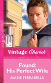 Found: His Perfect Wife (Mills & Boon Vintage Cherish) (eBook, ePUB)