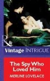The Spy Who Loved Him (eBook, ePUB) The Spy Who Loved Him (eBook, ePUB)