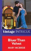 Bluer Than Velvet (Mills & Boon Vintage Intrigue) (eBook, ePUB)