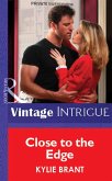 Close To The Edge (Mills & Boon Vintage Intrigue) (eBook, ePUB)