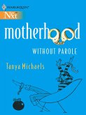 Motherhood Without Parole (eBook, ePUB)