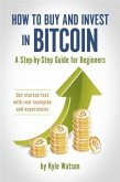 How to Buy and Invest in Bitcoin, A Step-by-Step Guide for Beginners (eBook, ePUB)