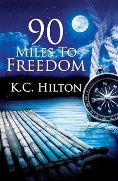 90 Miles to Freedom (eBook, ePUB) - Hilton, K. C.