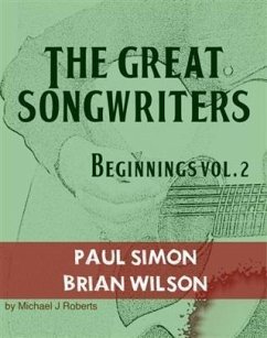 Great Songwriters - Beginnings Vol 2 (eBook, ePUB) - Roberts, Michael J