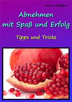 Abnehmen mit Spaß und Erfolg (eBook, ePUB) - Steffen, Alina