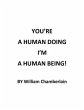 You're a Human Doing I'm a Human Being!... - Bild 1