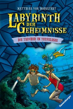 Die Taucher im Teufelssee / Labyrinth der Geheimnisse Bd.6 (eBook, ePUB) - Bornstädt, Matthias von