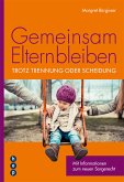 Gemeinsam Eltern bleiben - trotz Trennung oder Scheidung