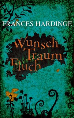 Wunsch Traum Fluch (eBook, ePUB) - Hardinge, Frances