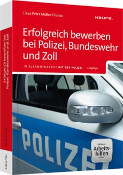 Erfolgreich bewerben bei Polizei, Bundeswehr und Zoll - Müller-Thurau, Claus P.