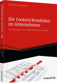 Die Content-Revolution im Unternehmen - Eck, Klaus;Eichmeier, Doris