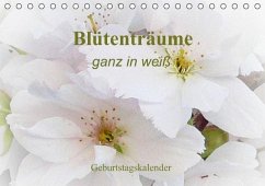 Blütenträume - ganz in weiß / Geburtstagskalender (Tischkalender immerwährend DIN A5 quer) - Art-Motiva; Art-Motiva, k.A.