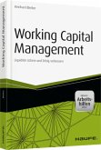 Working Capital Management - inkl. Arbeitshilfen online Working Capital Management - inkl. Arbeitshilfen online