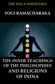 The Inner Teachings Of The Philosophies and Religions of India (eBook, ePUB)