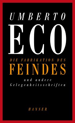 Die Fabrikation des Feindes und andere Gelegenheitsschriften (eBook, ePUB) - Eco, Umberto