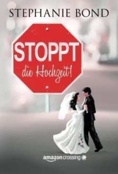 Stoppt die Hochzeit! - Bond, Stephanie