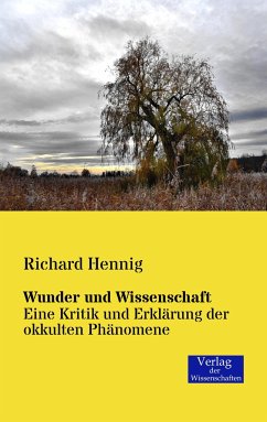 Wunder und Wissenschaft - Hennig, Richard