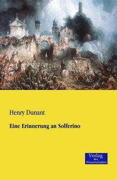 Eine Erinnerung an Solferino - Dunant, Henry