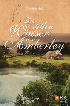Die stillen Wasser von Amberley (eBook, ePUB) - Heck, Dorothée