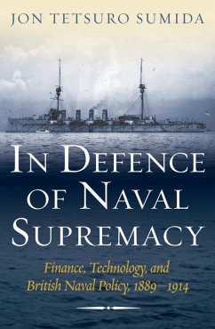 In Defence of Naval Supremacy (eBook, ePUB) - Sumida, Jon Tetsuro